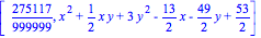 [275117/999999, x^2+1/2*x*y+3*y^2-13/2*x-49/2*y+53/2]